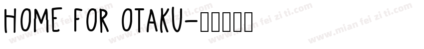 home for otaku字体转换